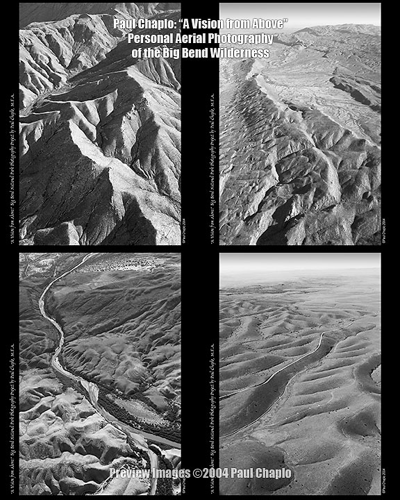 A Series of fine art black & white Photograph from the upcoming Eisemann Center Exhibition: "A Vision from Above: Personal Aerial Photographs of the Big Bend Wilderness by Paul Chaplo, M.F.A."